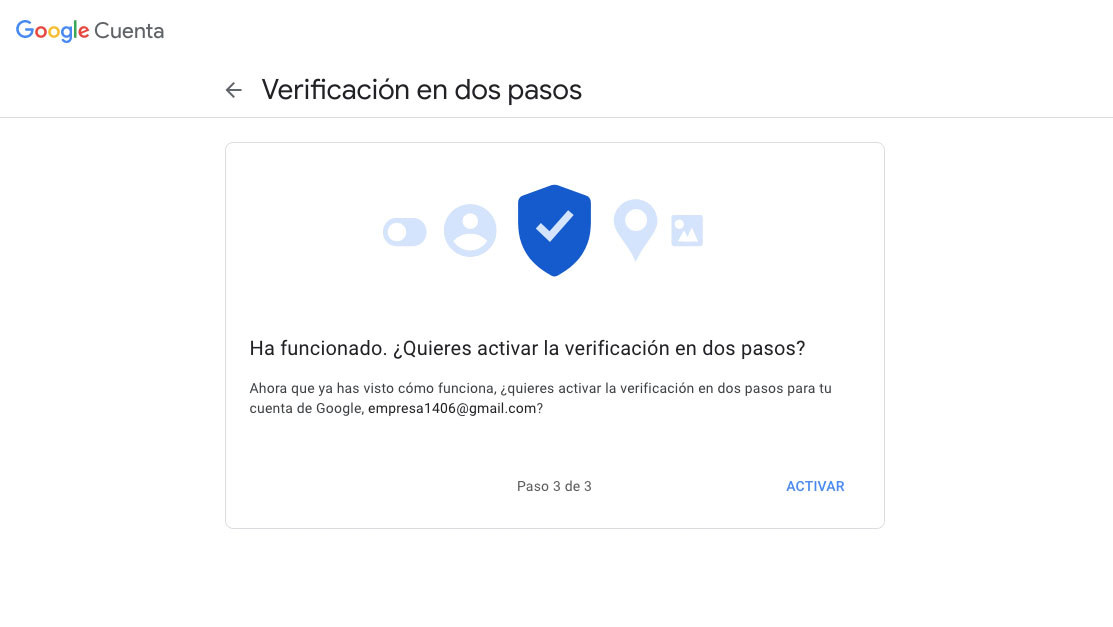 Activar la verificación en dos pasos en la cuenta de Google.